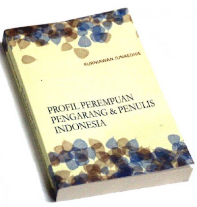 buku :: Profil Perempuan Pengarang dan Penulis Indonesia oleh Kurniawan Junaedhie